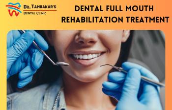 Dental Full Mouth Rehabilitation